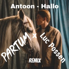 Antoon - Hallo (PARTUM X Luc Possen Remix)