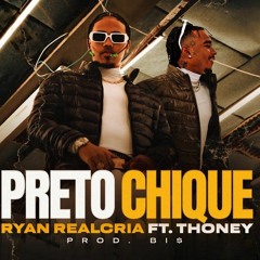 Ryan Realcria ft. Thoney - Preto Chique (Prod. Bi$)