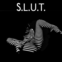 Ted Blunty- S.L.U.T.