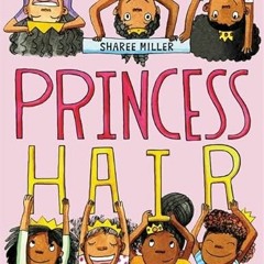 [Get] EPUB 📂 Princess Hair by  Sharee Miller EPUB KINDLE PDF EBOOK