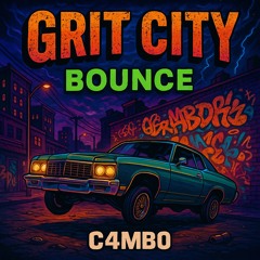 GRIT CITY BOUNCE (C4MB0)