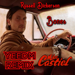 Russell Dickerson - Bones (Mike Castiel YEEDM Remix)