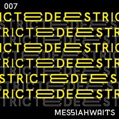 Deestricted Network Series Podcast 007 | MESSIAHWAITS