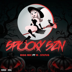 Spooky Szn - Bigg Mic Ft. M-Status