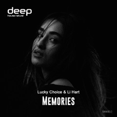 Lucky Choice & Li Hart - Memories [Deep House Natural]