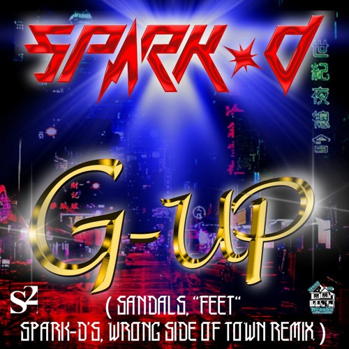 G - Up (Sandals "Feet" Sparkies Wrong Side Of Town Remix)