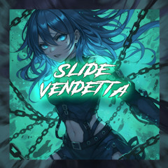 SLIDE VENDETTA - Super Slowed