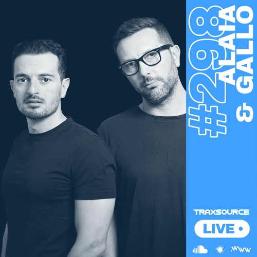 Traxsource LIVE! #298 with Alaia & Gallo
