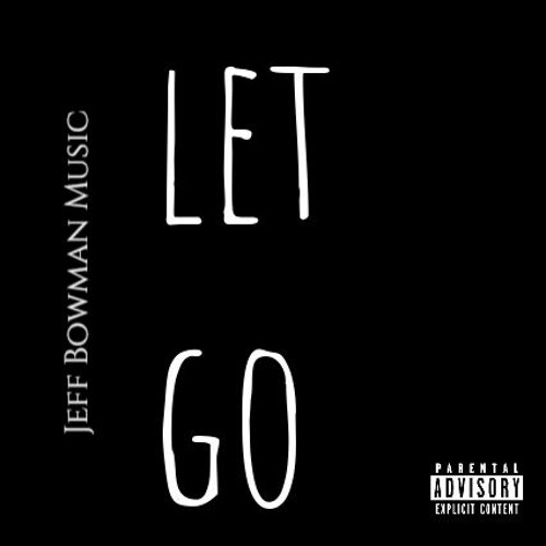 Jeff Bowman - Let Go feat. MDF TRE