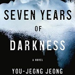 free KINDLE 📨 Seven Years of Darkness: A Novel by  You-Jeong Jeong EPUB KINDLE PDF E