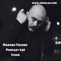 Mashed Techno Podcast 38 with V:osk
