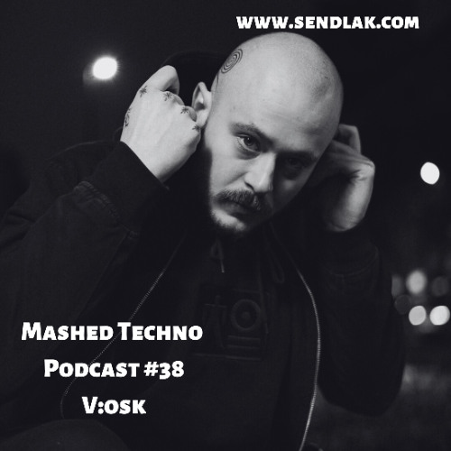 Mashed Techno Podcast 38 with V:osk