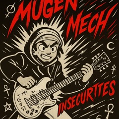MugenMech-Insecurities