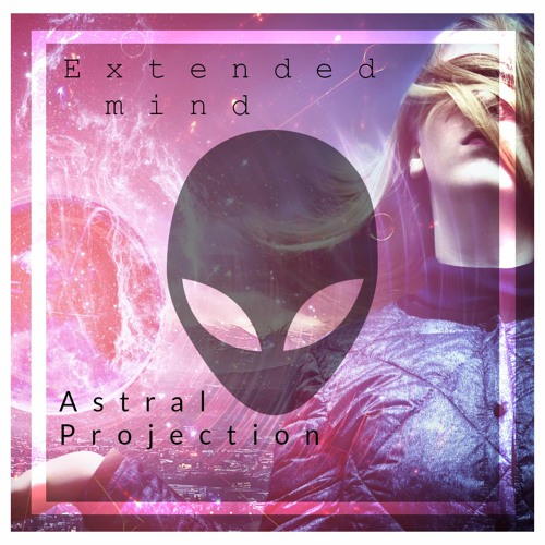 Extended mind - Astral Projection (Original Mix)(+DL)HQ-Master