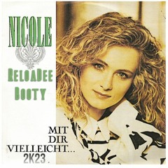 Nicole - Mit Dir Vielleicht 2k23 (ReloaDee Booty)