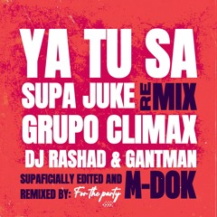 Ya Tu Sa (Supa Juke Edit)