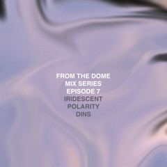 FTD_007 - IRIDESCENT ~ POLARITY ~ DINS