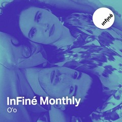 InFiné Monthly - Episode 05 (Feat. O'o)
