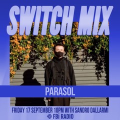 Parasol | SWITCH on FBi Radio