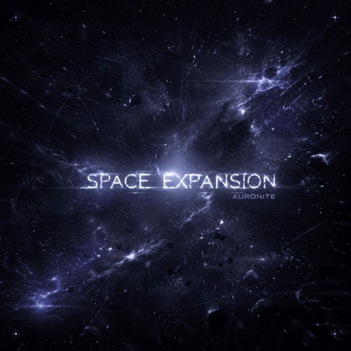 Stream Space Expansion by Auronite | Listen online for free on SoundCloud
