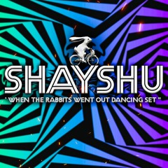 Shayshu - When The Rabbits Went Out Dancing