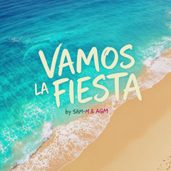 AGM & SAM-M VAMOS LA FIESTA