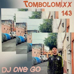 TOMBOLOMIXX 143 - DJ One Go