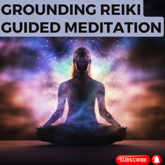 Grounding Reiki Guided Meditation