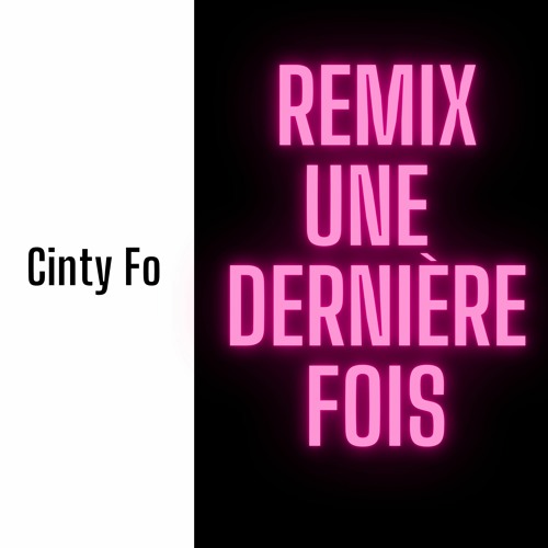 Remix Une Dernière Fois