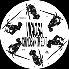 X-PRESSINGS 028: Viciosa (Chinosynth Edit)