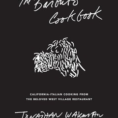 ✔Audiobook⚡️ The Barbuto Cookbook: California-Italian Cooking from the Beloved West Village Res