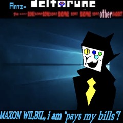 MAXON WILBIL, i am “pays my bills”!