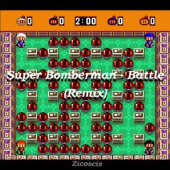 Super Bomberman - Battle (Remix) - Zicoscis