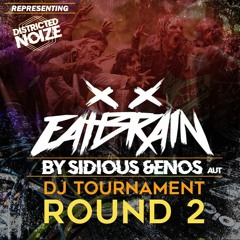 Eatbrain DJ Tournament Round 2 ENOSxSIDIOUS