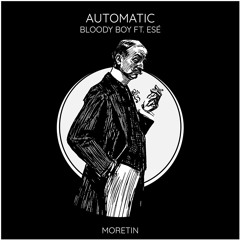 Bloody Boy Feat. Esé - Automatic