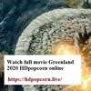 Watch full free movie Greenland 2020 HDpopcorn online HD