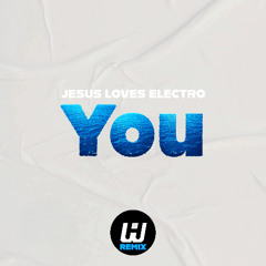 Jesus Loves Electro - YOU (Hydro Walkers Remix) *PREVIEW | Christian EDM