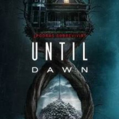 Ver Until Dawn: Noche de terror "Until Dawn" Película Completa
