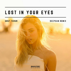 Umut Torun - Lost in Your Eyes (Deepsan Remix)