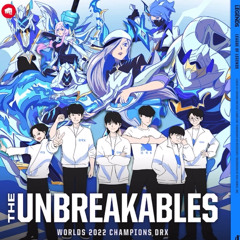 The unbreakables (worlds 2022 champions DRX)
