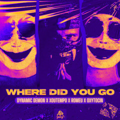 Krowdexx & Bloodlust - WHERE DID YOU GO (DYNAMIC DEMON & XOUTEMPO & ROMEU & OXYTOCIN EDIT)(FREE DL)