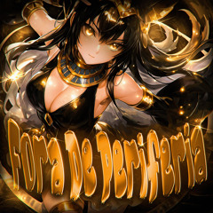 FORA DE PERIFERIA (Slowed)