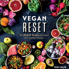 [View] EPUB ✏️ Vegan Reset: The 28-Day Plan to Kickstart Your Healthy Lifestyle by  K