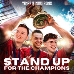 STAND UP FOR THE CHAMPIONS (YAMAS x NIKKI REMIX)