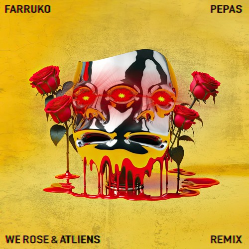 FARRUKO - PEPAS (WE ROSE & ATLIENS REMIX)