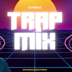 DJTFBRAD – TRAP MIX 1 (UNEDITED) | RAW SOUTHERN HEAT 🔥 [EXPLICIT]