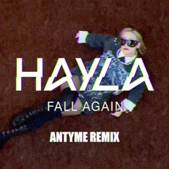 Hayla - Fall Again (Antyme Remix)