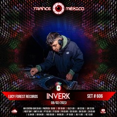 Inverk (Lucy Forest Records) Set #606 exclusivo para Trance México