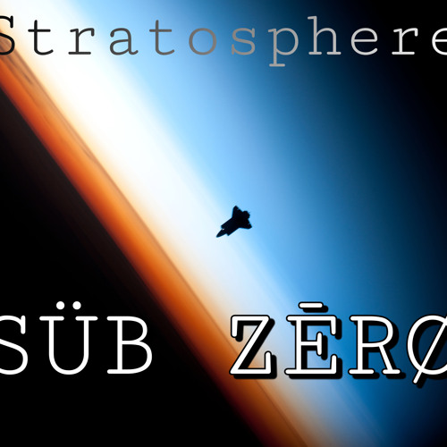 Stream Stratosphere by SÜB ZĒRØ | Listen online for free on SoundCloud