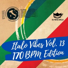 Italo Vibes Vol 13  170 BPM Edition By The Raving Ninja (Tracklist in description + FreeDL)